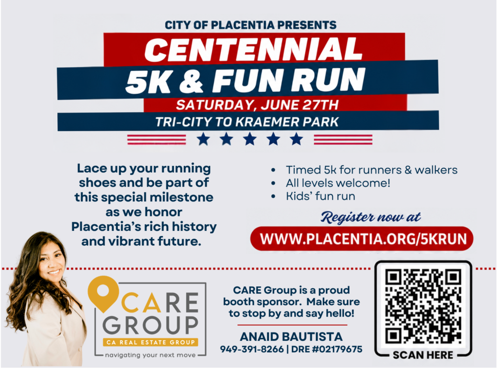 Promotional flyer for the Placentia Centennial 5K & Fun Run featuring race details, registration information, QR code, and booth sponsor Anaid Bautista of CA Real Estate Group in Placentia, California.