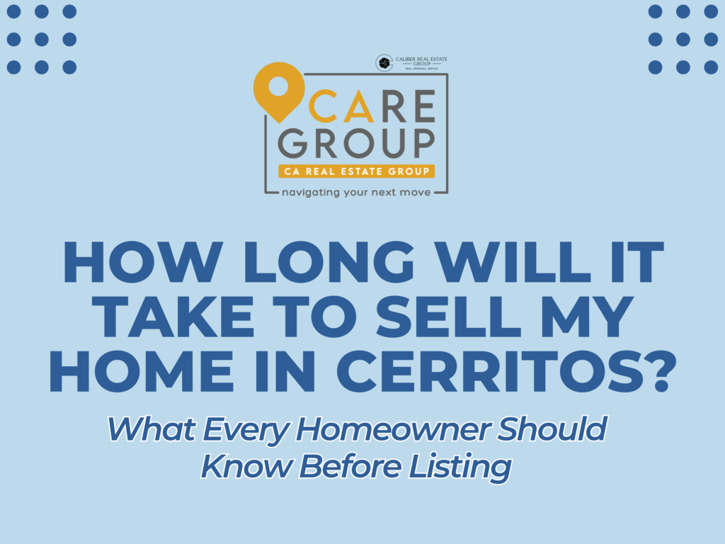How long will it take to sell my home in Cerritos? Learn what affects your home selling timeline and buyer demand.