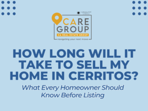 How long will it take to sell my home in Cerritos? Learn what affects your home selling timeline and buyer demand.