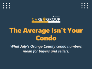 Orange County condo market update for July 2026