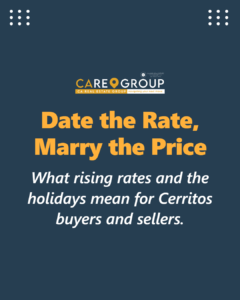 Rising interest rates in Cerritos and the holidays: what it means for Cerritos home buyers and sellers