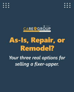 Selling a fixer-upper in Cerritos, Buena Park, LA County or Orange County: as-is, minor repairs, or full remodel